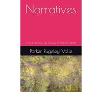 Narratives: A look at Love, Life, Divinity, & Mental Health