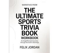 Narratives From The Ultimate Sports Trivia Book: A straightforward journey through the book’s teachings