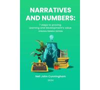 Narratives & Numbers - Dyslexia Friendly Edition: 7 Steps to Proving Learning and Development's Value