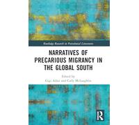 Narratives of Precarious Migrancy in the Global South (Routledge Research in Postcolonial Literatures)