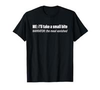 Narrator Meme Funny Small Bite Relatable Humor Quote Camiseta