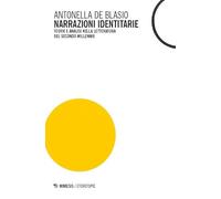 Narrazioni identitarie. Teorie e analisi nella letteratura del secondo millennio (Eterotopie)