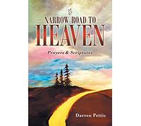 Narrow Road to Heaven: Prayers & Scriptures