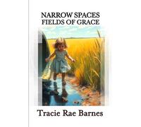 Narrow Spaces: Fields of Grace