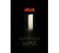 Narrow Way: A Guide to Discipleship in Jesus Christ