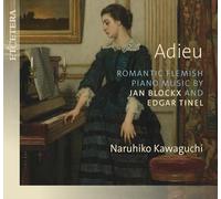 Naruhiko Kawaguchi - Adieu: Romantic Flemish Piano Music