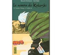 Naruto - romans - Tome 12 - Le roman de Kakashi, le sixième Hokage et l'enfant roi (Shonen Kana)