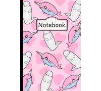 Narwhal & Beluga Love - A Cozy Notebook of Pink Hearts & Happy Thoughts: Lined Pages for Notes, Journaling, ideas, lists, & Everyday Writing