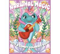 NARWHAL MAGIC COLORING BOOK: FUN & WHIMSICAL OCEAN ANIMALS FOR KIDS, 8.5X11, 30 UNIQUE DESIGNS