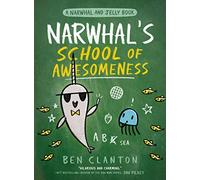 Narwhal’s School of Awesomeness: Funniest children’s graphic novel of 2021 for readers aged 5+: Book 6 (Narwhal and Jelly)