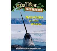 Narwhals and Other Whales: A nonfiction companion to Magic Tree House #33: Narwhal on a Sunny Night: 42 (Magic Tree House (R) Fact Tracker)