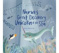 Narwi's Great Discovery: Unicorn of the Sea