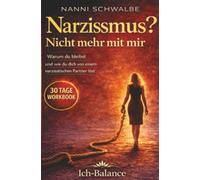 Narzissmus? Nicht mehr mit mir: Warum du bleibst und wie du dich von einem narzisstischen Partner löst
