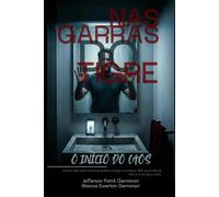 NAS GARRAS DO TIGRE: O início do caos: 1 (Efeito Tigre)