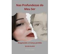 Nas profundezas do meu ser - Resgatando a criança perdida