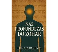 Nas Profundezas do Zohar: Sionismo e Ruptura com o Judaísmo Rabínico Lei, Exílio e a Distorção da Tradição