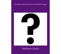 Nas Ruas Das Esquinas De Um Bairro Ilegal (ebook)