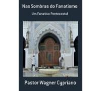 Nas Sombras Do Fanatismo (ebook)