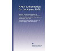 NASA authorization for fiscal year 1978: Hearings before the Committee on Commerce, Science, and Transportation, United States Senate, Ninety-fifth Congress, first session, on S. 365: Volume 3
