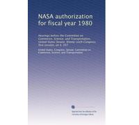 NASA authorization for fiscal year 1980: Hearings before the Committee on Commerce, Science, and Transportation, United States Senate, Ninety-sixth Congress, first session, on S. 357: Volume 3