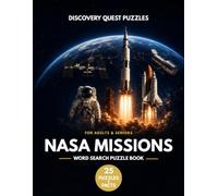 NASA Missions Word Search Puzzle Book: 25 Word Search Puzzles and Educational Space Facts: Large Print NASA & Space Exploration Word Search Book for ... Space Discoveries (Discovery Quest Puzzles)