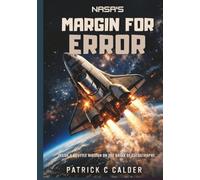 NASA’s Margin for Error: Inside a Shuttle Mission on the Brink of Catastrophe