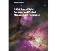 NASA Space Flight Program and Project Management Handbook: Nasa/Sp-2014-3705