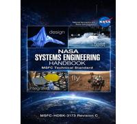 NASA Systems Engineering Handbook MSFC Technical Standard: MSFC-HDBK-3173 Revision C