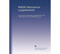 NASA thesaurus supplement: A four part cumulative supplement to the 1985 edition of the NASA thesaurus: Volume 2