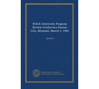 NASA University Program Review Conference Kansas City, Missouri, March 3, 1965: [papers]