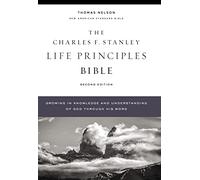 NASB, Charles F. Stanley Life Principles Bible, 2nd Edition, Hardcover, Comfort Print: Holy Bible, New American Standard Bible