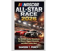 NASCAR ALL-STAR RACE 2026: The Million-Dollar Showdown, Its History, Biggest Moments, and What Comes Next