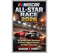 NASCAR ALL-STAR RACE 2026: The Million-Dollar Showdown, Its History, Biggest Moments, and What Comes Next
