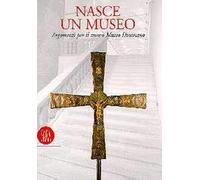 Nasce Un Museo. Argomenti Per Il Nu