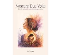Nascere Due Volte: Dietro le quinte della maternità: inciampi e risalite.