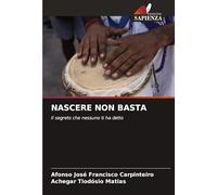 NASCERE NON BASTA: Il segreto che nessuno ti ha detto