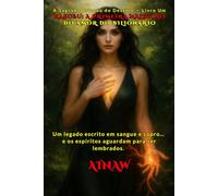 NASCEU: A PRIMEIRA MALDIÇÃO DO AMOR DO BILIONÁRIO: Um legado escrito em sangue e sopro… e os espíritos aguardam para ser lembrados (A SAGRADA CRIAÇÃO DO DESTINO - SAGA UM)