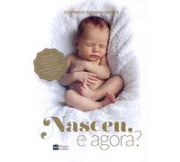 Nasceu e Agora Descubra os Segredos da Orientadora Perinatal dos Famosos Para Criar Um Bebe Feliz (E