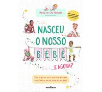 Nasceu O Nosso Bebé, E Agora?