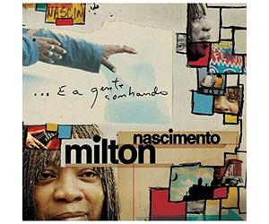 Nascimento, Milton - E a Gente Sonhando