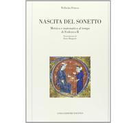 Nascita del sonetto. Metrica e matematica al tempo di Federico II (Memoria del tempo)