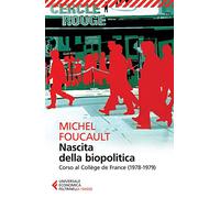 Nascita della biopolitica (Universale economica. Saggi)