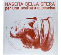 Nascita Della Sfera – Per Una Scultura Di Ceschia – Vinilo – AMS Umweltschutz