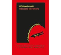 Nascosta nell'ombra. Un'indagine particolare di Valeria (I luoghi del delitto)