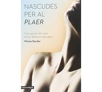 Nascudes per al plaer: Com gaudir del sexe sense demanar disculpes (SIN COLECCION)