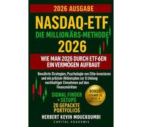 Nasdaq-ETF: Die Millionärs-Methode - Wie man 2026 durch ETF-Handel ein Vermögen aufbaut: Bewährte Strategien, Psychologie von Elite-Investoren und ein präziser Aktionsplan zur Erzielung nachhaltiger