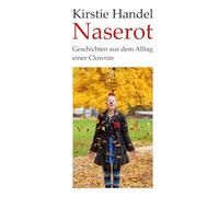 Naserot: Geschichten aus dem Alltag einer Clownin