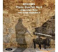 Nash Ensemble - Brahms: Klavierquartett Nr.2 / Klarinettentrio Op.114