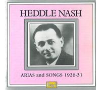 NASH HEDDLE (tenore) - HEDDLE NASH - Arias And Songs 1926-31