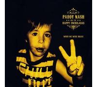 Nash Paddy & the Happy Enchila - When We Were Brave